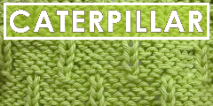 CATERPILLAR Knit Stitch Pattern